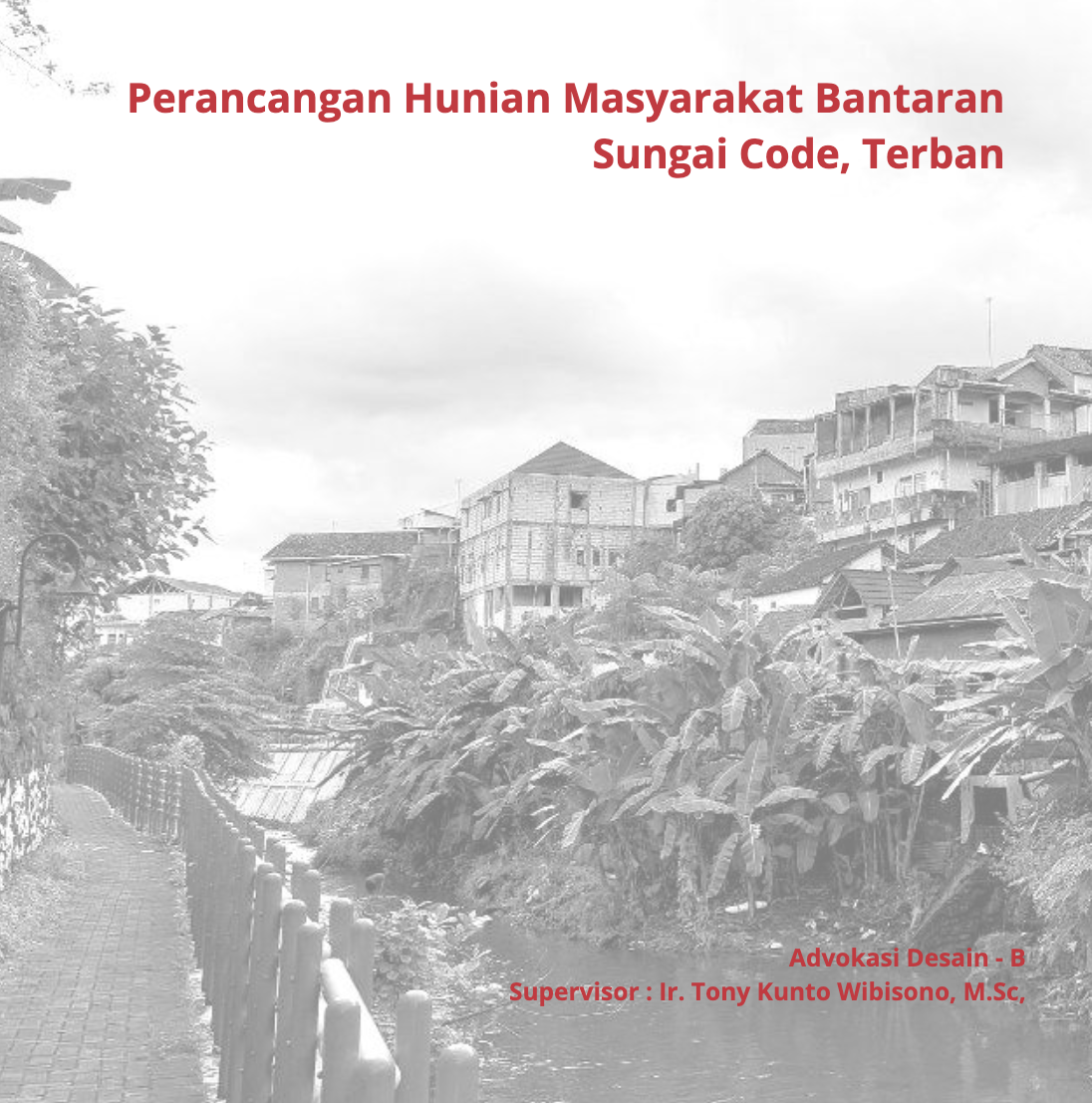 Perancangan Hunian Masyarakat Bantaran Sungai Code
